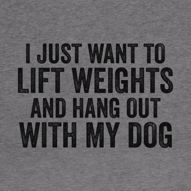 Lift Weights and Hang With My Dog | Workout Tanks or by Y2KSZN